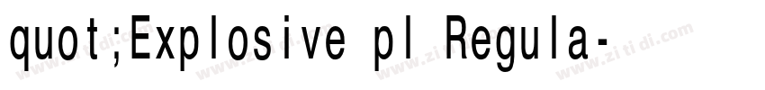 quot;Explosive pl Regula字体转换 quot;Explosive pl Regula字体转换